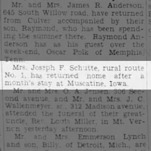 Mrs. Joseph F. Schutte, RR1, has returned home after a month's stay at Muscatine, Iowa.
